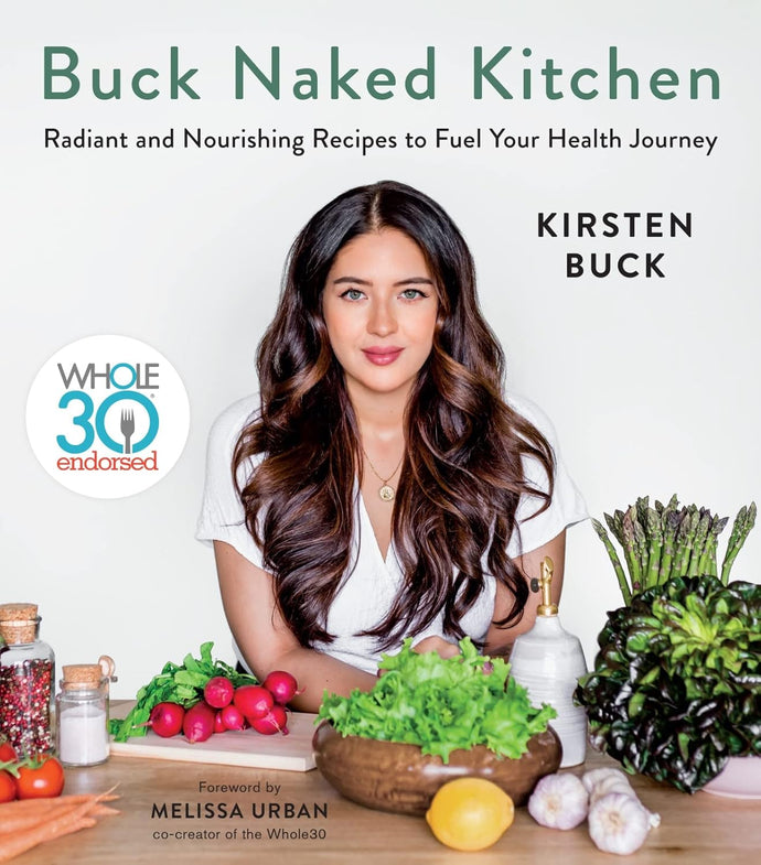 Buck Naked Kitchen: Whole30 Endorsed: Radiant and Nourishing Recipes to Fuel Your Health Journey Hardcover – Illustrated, 22 April 2020 by Kirsten Buck (Author) Happier Every Chapter