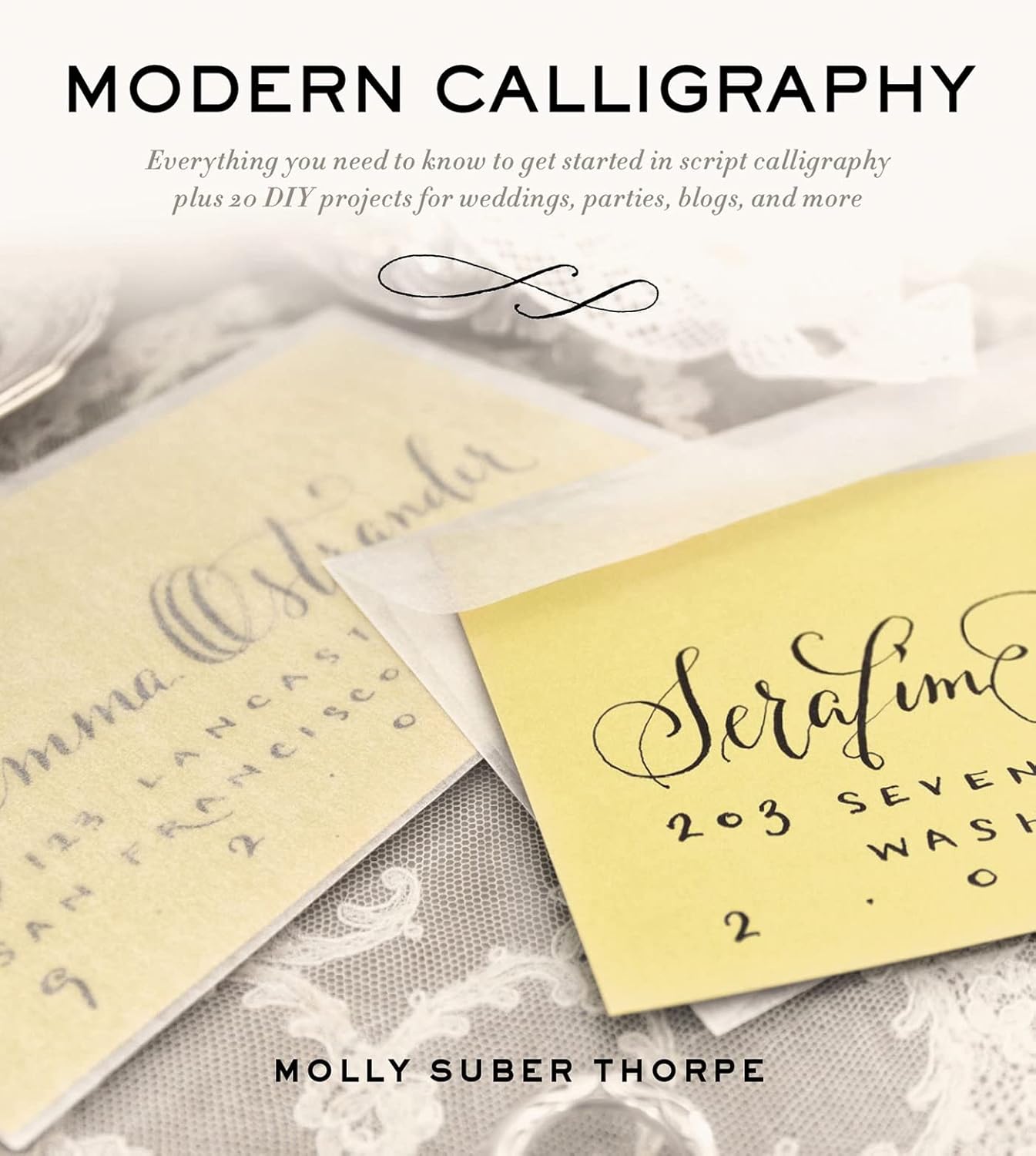 Modern Calligraphy: Everything You Need to Know to Get Started in Script Calligraphy Paperback Illustrated