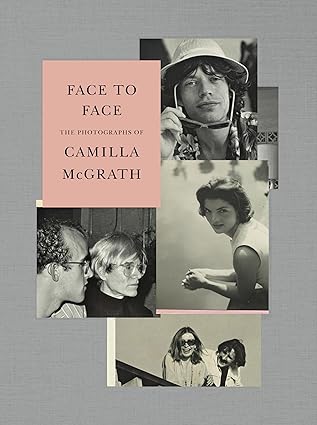 Face to Face: The Photographs of Camilla McGrath Hardcover Adult Non-Fiction Happier Every Chapter