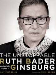 Unstoppable Ruth Bader Ginsburg: American Icon Hardcover