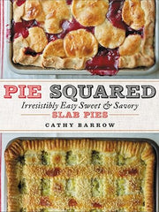 Pie Squared: Irresistibly Easy Sweet and Savory Slab Pies Hardcover