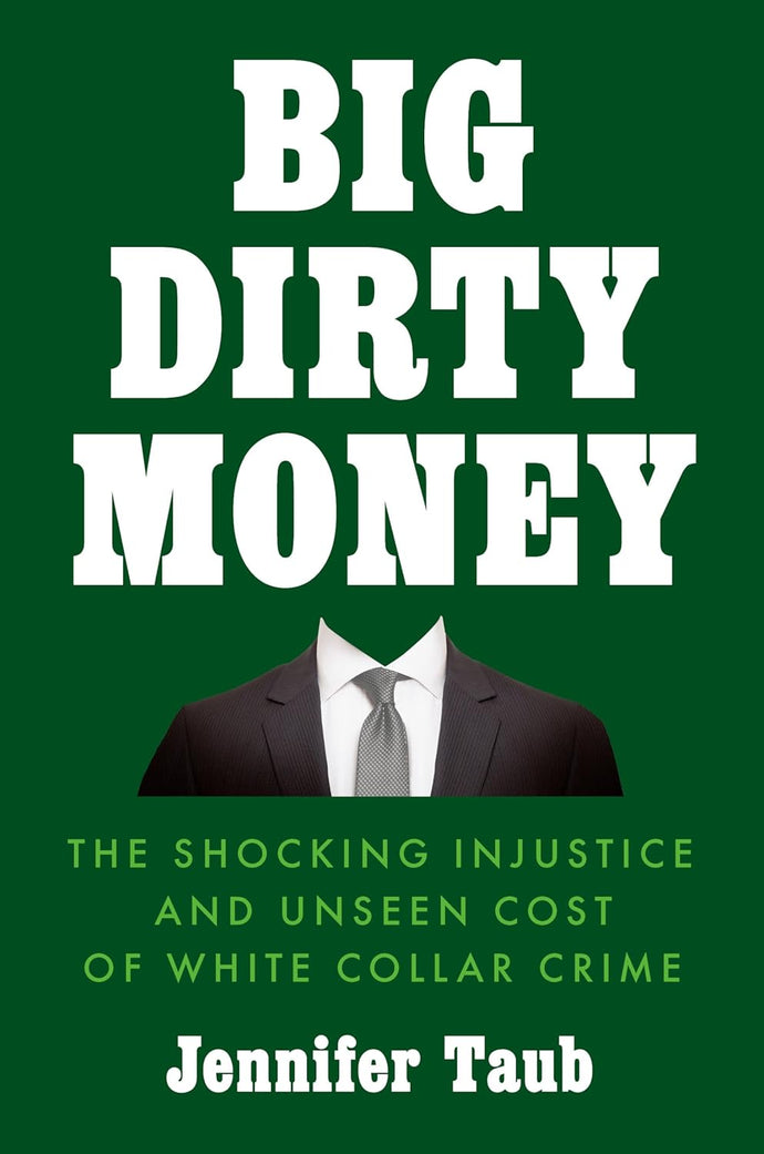 Big Dirty Money: The Hidden Cost of White Collar Crime Hardcover Adult Non-Fiction Happier Every Chapter   