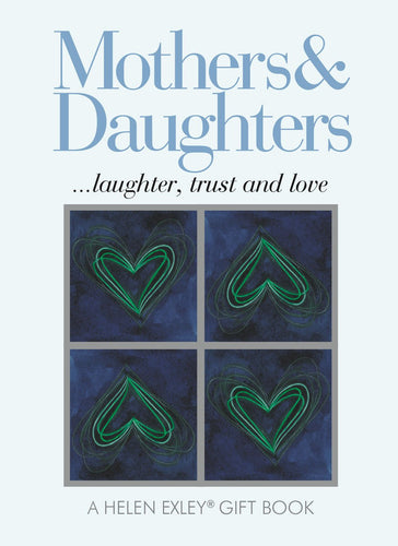Treasures from Helen Exley: Mothers and Daughters (HET-47016) Hardcover Adult Non-Fiction Happier Every Chapter