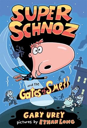 Super Schnoz and the Gates of Smell (Volume 1) Hardcover