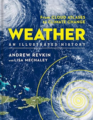 Weather: An Illustrated History: From Cloud Atlases to Climate Change (Union Square & Co. Illustrated Histories) Hardcover Adult Non-Fiction Happier Every Chapter   