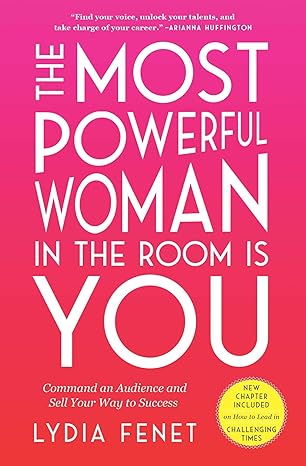 The Most Powerful Woman in the Room Is You: Command an Audience and Sell Your Way to Success Paperback Adult Non-Fiction Happier Every Chapter   