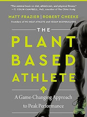 The Plant-Based Athlete: A Game-Changing Approach to Peak Performance Paperback