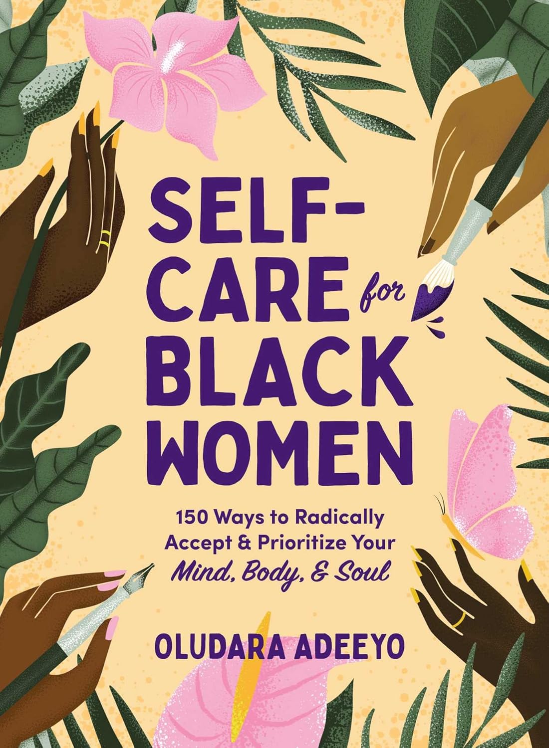 Self-Care for Black Women: 150 Ways to Radically Accept & Prioritize Your Mind, Body, & Soul (Self-Care for Black Women Series)