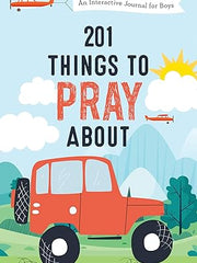 201 Things to Pray about (Boys): An Interactive Journal for Boys Paperback