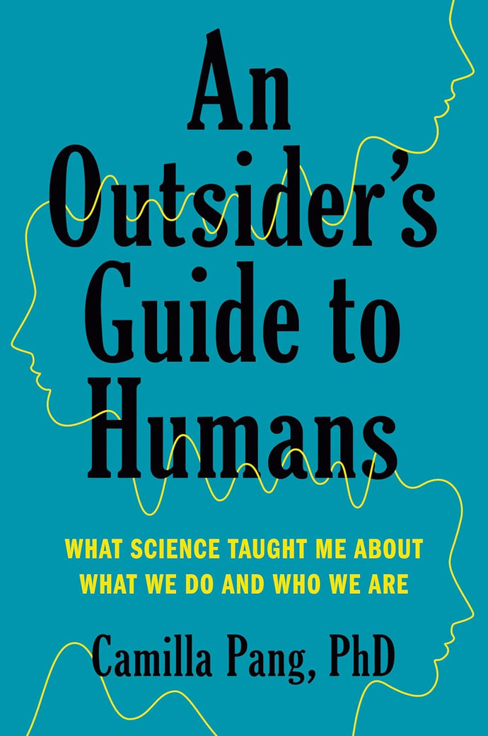 An Outsider's Guide to Humans: What Science Taught Me About What We Do and Who We Are Hardcover Adult Non-Fiction Ndah Mbawa @ Happier Every Chapter   