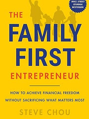 The Family-First Entrepreneur: How to Achieve Financial Freedom Without Sacrificing What Matters Most Hardcover