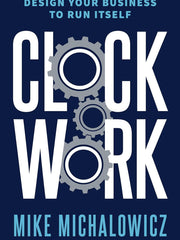Clockwork: Design Your Business to Run Itself Hardcover