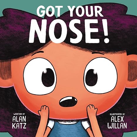 Got Your Nose! Hardcover – Children's Books Happier Every Chapter   