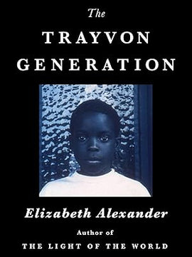 The Trayvon Generation: Yesterday, Today, Tomorrow Hardcover