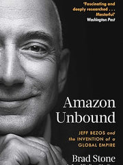Amazon Unbound: Jeff Bezos and the Invention of a Global Empire Paperback
