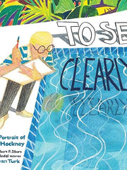 To See Clearly: A Portrait of David Hockney Hardcover