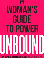 Unbound: A Woman's Guide to Power Hardcover