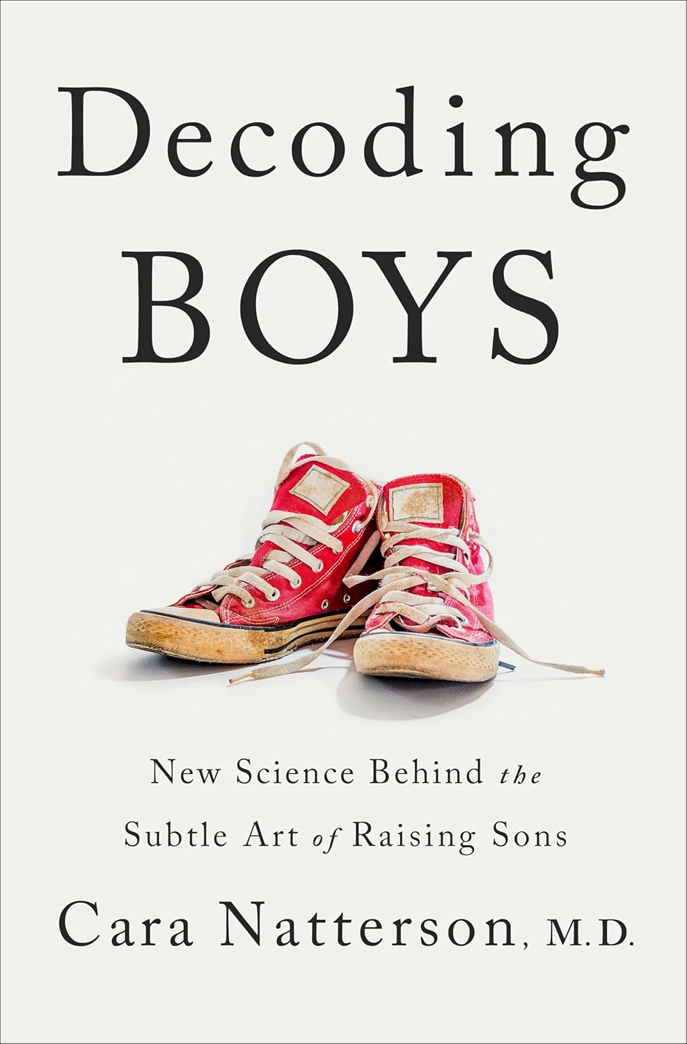 Decoding Boys: New Science Behind the Subtle Art of Raising Sons Hardcover February 11, 2020 by Cara Natterson (Author)