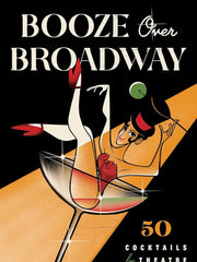 Booze Over Broadway: 50 Cocktails for Theatre Lovers Hardcover €“ 14 Dec. 2021 by Tiller Press (Author), Michael Goff