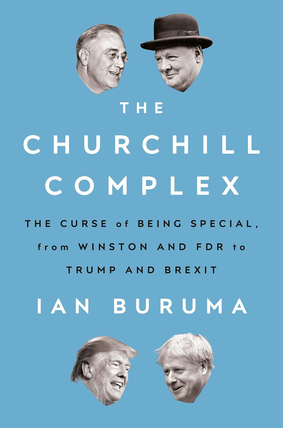 The Churchill Complex: The Curse of Being Special, from Winston and FDR to Trump and Brexit Hardcover