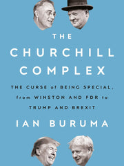 The Churchill Complex: The Curse of Being Special, from Winston and FDR to Trump and Brexit Hardcover