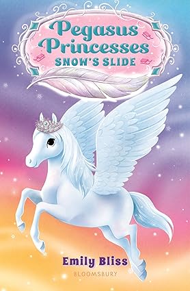 Pegasus Princesses 6: Snow's Slide Paperback Children's Books Happier Every chapter