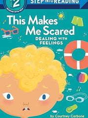 This Makes Me Scared: Dealing with Feelings (Step Into Reading) Library Binding