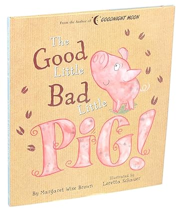 Good Little Bad Little Pig! (Margaret Wise Brown Classics) Hardcover Children's Books Happier Every chapter