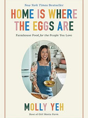 Home Is Where the Eggs Are: Farmhouse Food for the People You Love Hardcover