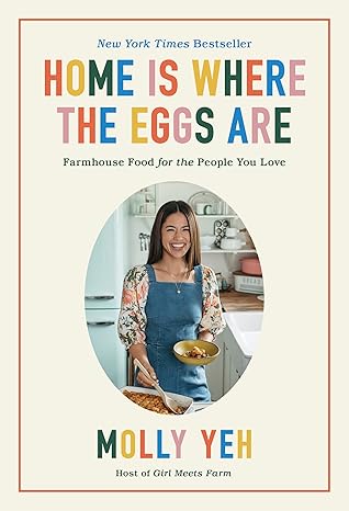 Home Is Where the Eggs Are: Farmhouse Food for the People You Love Hardcover Adult Non-Fiction Happier Every Chapter   