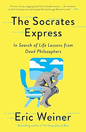 The Socrates Express: In Search of Life Lessons from Dead Philosophers Paperback Adult Non-Fiction Happier Every Chapter