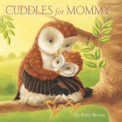 Cuddles for Mommy Hardcover Children's Books Happier Every Chapter   