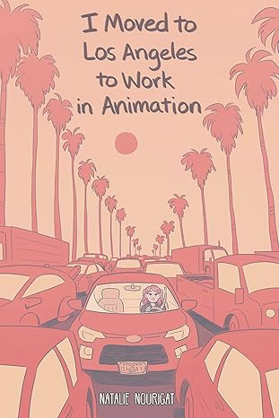 I Moved to Los Angeles to Work in Animation Paperback Comics & Graphic Novels Happier Every Chapter   