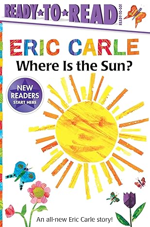 Where Is the Sun?/Ready-To-Read Ready-To-Go! (World of Eric Carle) Hardcover Children's Books Happier Every Chapter   