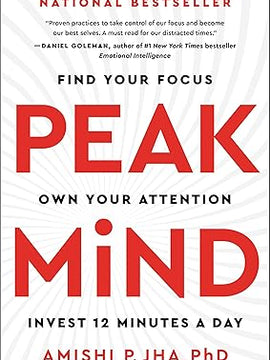 Peak Mind: Find Your Focus, Own Your Attention, Invest 12 Minutes a Day Hardcover