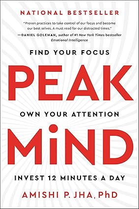 Peak Mind: Find Your Focus, Own Your Attention, Invest 12 Minutes a Day Hardcover Adult Non-Fiction Happier Every Chapter   