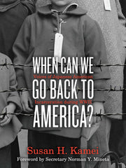 When Can We Go Back to America? Voices of Japanese American Incarceration During WWII(Hardcover)