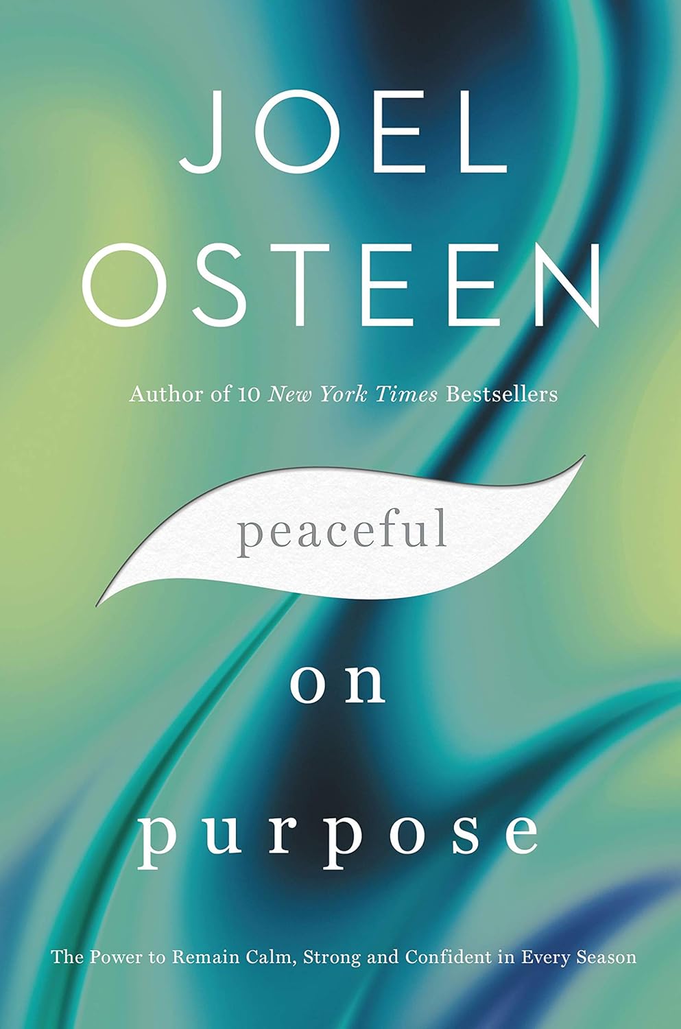 Peaceful on Purpose: The Power to Remain Calm, Strong, and Confident in Every Season Paperback €“ 4 Aug. 2022 by Joel Osteen (Author)