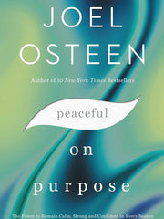 Peaceful on Purpose: The Power to Remain Calm, Strong, and Confident in Every Season Paperback €“ 4 Aug. 2022 by Joel Osteen (Author)