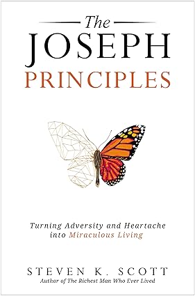 The Joseph Principles: Turning Adversity and Heartache into Miraculous Living Hardcover Adult Non-Fiction Happier Every Chapter