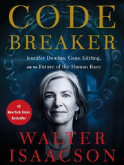 The Code Breaker: Jennifer Doudna, Gene Editing, and the Future of the Human Race Hardcover