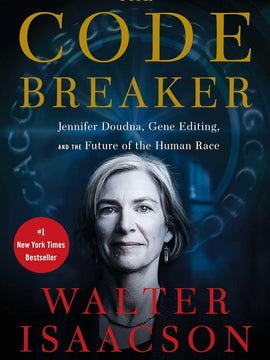 The Code Breaker: Jennifer Doudna, Gene Editing, and the Future of the Human Race Hardcover