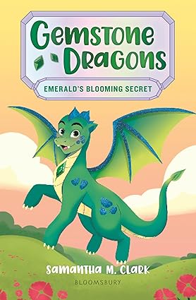 Gemstone Dragons 4: Emerald's Blooming Secret Paperback Children's Books Happier Every chapter