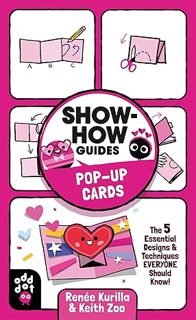 Show-How Guides: Pop-Up Cards: The 5 Essential Designs & Techniques Everyone Should Know! Paperback Children's Books Happier Every Chapter   