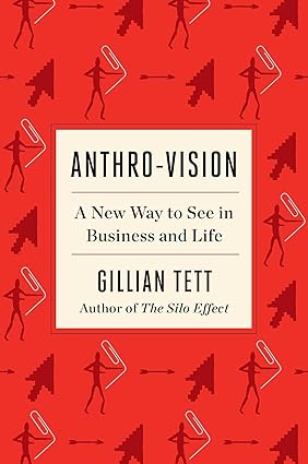 Anthro-Vision: A New Way to See in Business and Life Hardcover Adult Non-Fiction Happier Every Chapter   