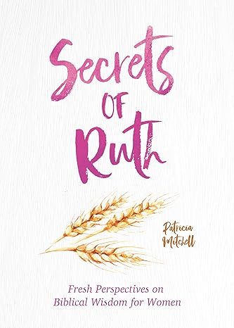 Secrets of Ruth: A Devotional for Women Paperback Adult Non-Fiction Happier Every Chapter   