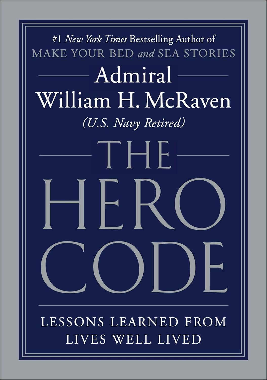 The Hero Code: Lessons Learned from Lives Well Lived Hardcove
