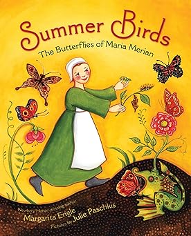 Summer Birds: The Butterflies of Maria Merian Hardcover Children's Books Happier Every Chapter