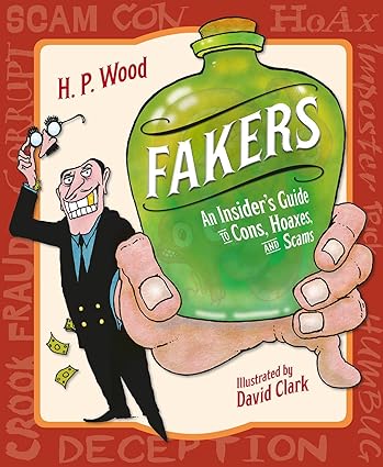 Fakers: An Insider's Guide to Cons, Hoaxes, and Scams Hardcover Children's Books Happier Every chapter
