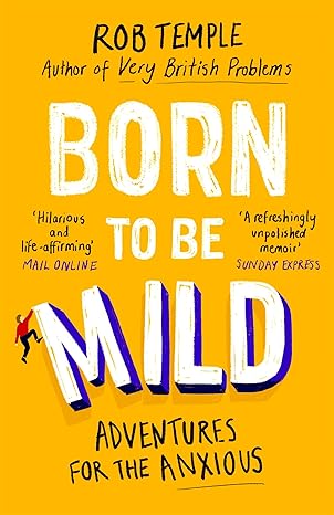 Born to be Mild: Adventures for the Anxious Paperback